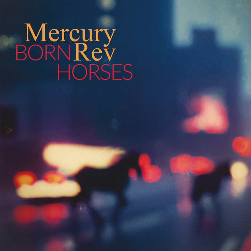 mercury rev born horses