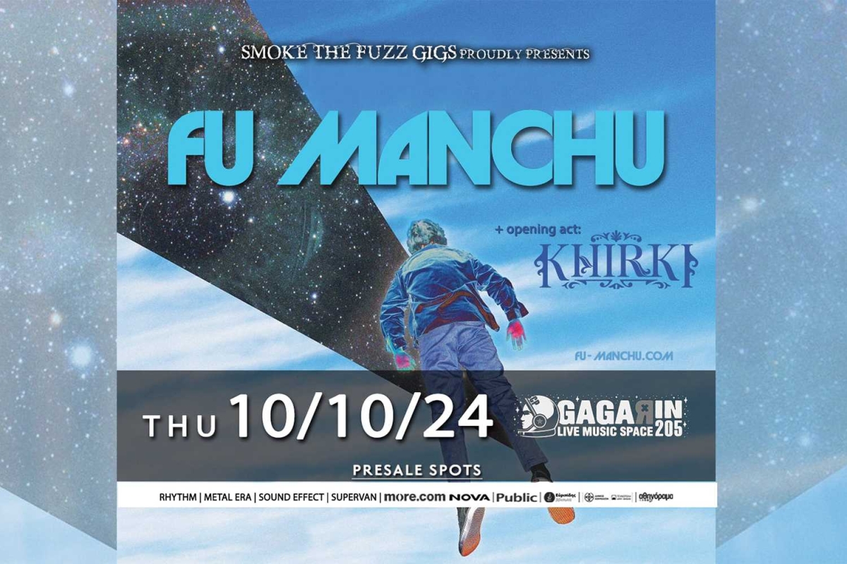 FU MANCHU Live στο GAGARIN205, την Πέμπτη 10 Οκτωβρίου! Opening Act: Khirki